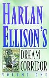 Harlan Ellison's Dream Corridor Volume 1