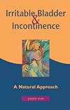 Irritable Bladder & Incontinence: A Natural Approach