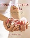 Beauty Secrets of India: From Ayurvedic Techniques to Exotic Adornments