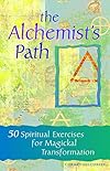 The Alchemist's Path: 50 Spiritual Exercises for Magickal Transformation - Cherry Gilchrist