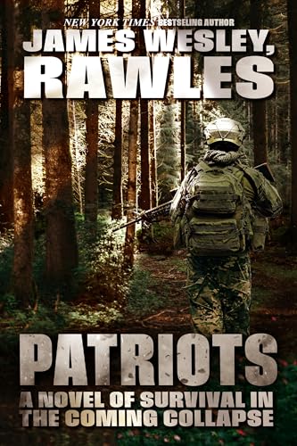 Patriots: A Novel of Survival in the Coming Collapse