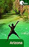 Hidden Arizona Including Phoenix Tucson Sedona And The Grand Canyon Hidden Travel