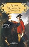 Captain Wentworth's Persuasion: Jane Austen's Classic Retold Through His Eyes