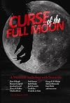 Curse of the Full Moon: A Werewolf Anthology