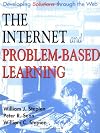 The Internet and Problem-Based Learning: Developing Solutions Through the Web