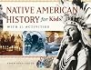 Native American History for Kids: with 21 Activities