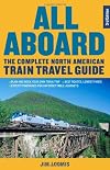 All Aboard: The Complete North American Train Travel Guide