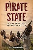 Pirate State: Inside Somalia’s Terrorism at Sea