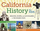 California History For Kids Missions Miners And Moviemakers In The Golden State Includes 21 Activities For Kids Series