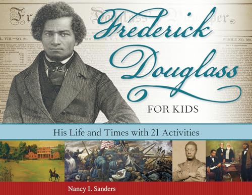 Cover of Frederick Douglass for Kids: His Life and Times with 21 Activities