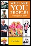 Who Are You People?: A Personal Journey into the Heart of Fanatical Passion in America