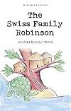 The Swiss Family Robinson [abridged - First Illustrated Classics]