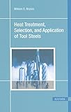 Heat Treatment Selection And Application Of Tool Steels