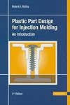 Plastic Part Design for Injection Molding 2E: An Introduction