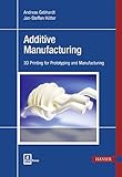 Additive Manufacturing 3d Printing For Prototyping And Manufacturing