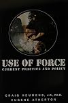 Use of Force: Current Practice and Policy