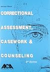 Correctional Assessment, Casework, and Counseling