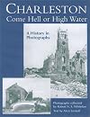 Charleston Come Hell or High Water: A History in Photographs
