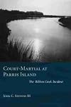 Court-Martial at Parris Island: The Ribbon Creek Incident