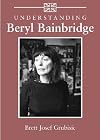 Understanding Beryl Bainbridge (Understanding Contemporary British Literature)