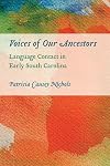 Voices of Our Ancestors: Language Contact in Early South Carolina