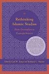 Rethinking Islamic Studies: From Orientalism to Cosmopolitanism (Studies in Comparative Religion)