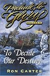 To Decide Our Destiny