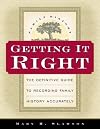 Getting It Right: The Definitive Guide to Recording Family History Accurately