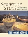 Scripture Study for Latter-Day Saint Families: The Book of Mormon