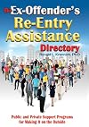 The ex-offender's re-entry assistance directory : public and private support programs for making it on the outside