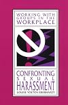 Confronting Sexual Harassment (Working With Groups in the Workplace)