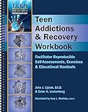 Teen Addictions Recovery Workbook Facilitator Reproducilbe Selfassessments Exercises Educational Handouts Teen Mental Health Life Skills Workbook