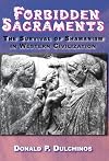 Forbidden Sacraments: The Survival of Shamanism in Western Civilization