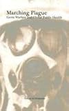 Marching Plague: Germ Warfare and Global Public Health