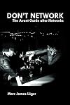 Don't Network: The Avant Garde after Networks