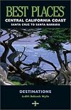 Best Places Central California Coast: Santa Cruz to Santa Barbara (Best Places)