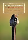 Rare Encounters with Ordinary Birds