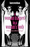 A Woman Trapped in a Woman's Body: (Tales from a Life of Cringe)