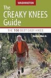 The Creaky Knees Guide Washington: The 100 Best Easy Hikes in the State