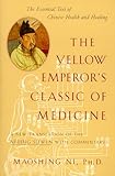 The Yellow Emperors Classic Of Medicine A New Translation Of The Neijing Suwen With Commentary