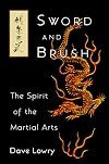 Sword and Brush: The Spirit of the Martial Arts