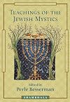 Teachings of the Jewish Mystics (Teachings of ....)