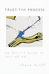 Trust the Process: An Artist's Guide to Letting Go