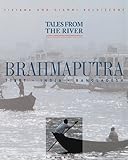 Tales From The River Brahmaputra Tibet India Bangladesh
