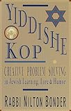 Yiddishe Kop Creative Problem Solving In Jewish Learning Lore And Humor