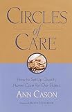 Circles Of Care How To Set Up Quality Care For Our Elders In The Comfort Of Their Own Homes