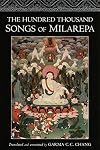 The Hundred Thousand Songs of Milarepa: The Life-Story and Teaching of the Greatest Poet-Saint Ever to Appear in the History of Buddhism