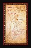 Love Is a Stranger: Selected Lyric Poetry