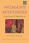 Women's Mysteries: Ancient & Modern (C. G. Jung Foundation Books) - M. Esther Harding