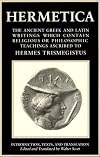Hermetica: Volume I: Introduction, Texts, and Translation